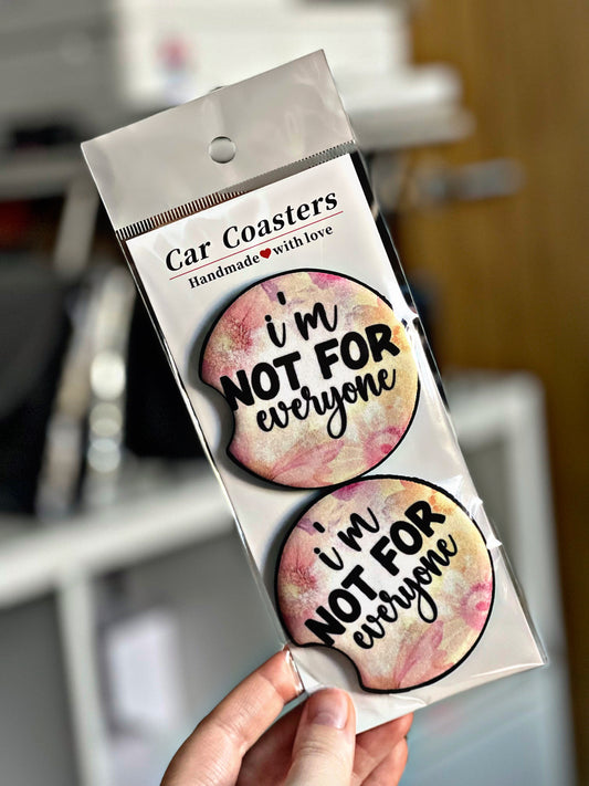 I’m not for everyone car coasters