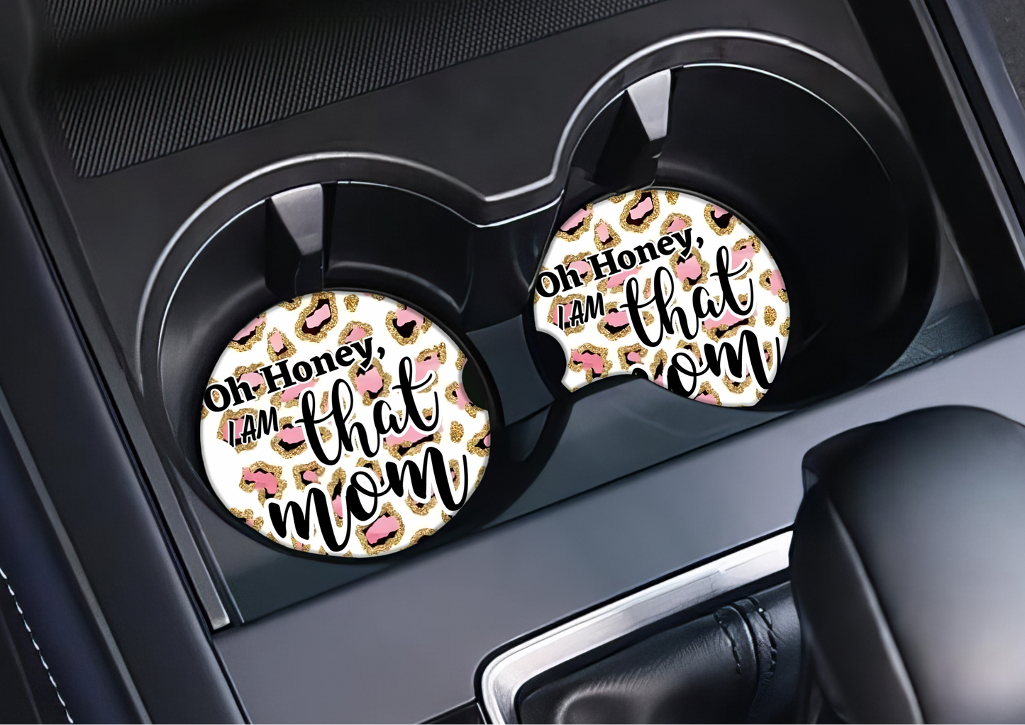 Oh honey I’m that mom car coasters