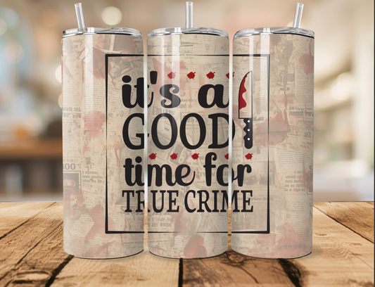 It’s a good time for a true crime tumbler